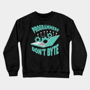 Programmers Don't Byte Software Engineer Gift Crewneck Sweatshirt